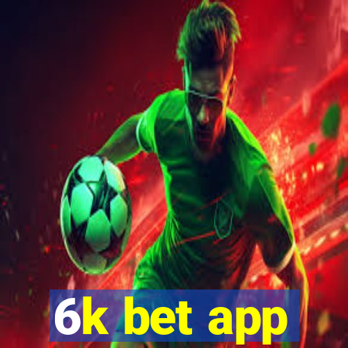 6k bet app